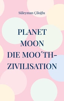 Planet Moon - Die Moo´th-Zivilisation
