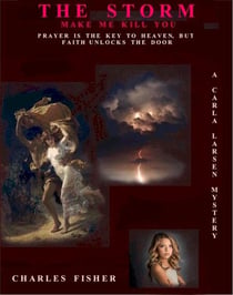 The Storm; Make Me Kill You - Carla Larsen Mystery, #4
