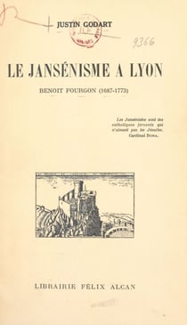 Le Jansénisme à Lyon - Benoît Fourgon, 1687-1773