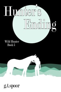 Hunter's Ending - Legend of the Wild Hunter, #5