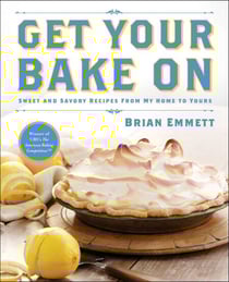 Get Your Bake On - Sweet and Savory Recipes from My Home to Yours