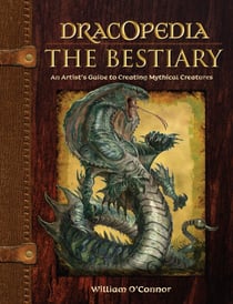 Dracopedia The Bestiary - An Artist's Guide to Creating Mythical Creatures