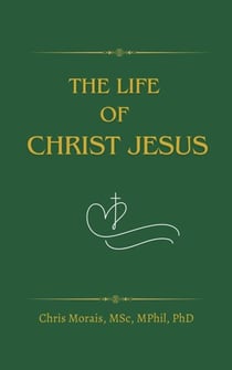 The Life of Christ Jesus