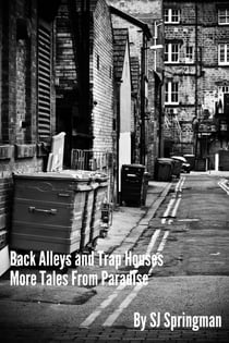 Back Alleys and Trap Houses: More Tales From Paradise