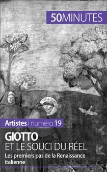 Giotto et le souci du réel - Les premiers pas de la Renaissance italienne