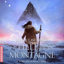 La Fille et la montagne - Le Livre des glaces, T2