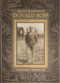 The Golf Architecture of Donald Ross