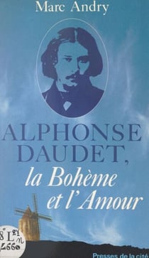 Alphonse Daudet - La bohème et l'amour