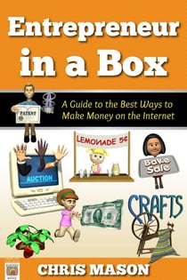 Entrepreneur in a Box A Guide to the Best Ways to Make Money on the Internet - In a Box, #7