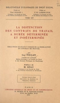 La distinction des contrats de travail à durée déterminée et indéterminée - Essai pour un statut unique de la résiliation du contrat de travail. Thèse présentée et soutenue le 19 mars 1970