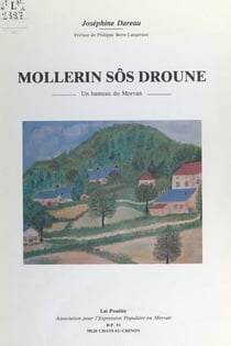 Mollerin sôs Droune - Un hameau du Morvan