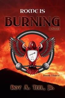 Rome Is Burning: The Iron Eagle Series Book Three - The Iron Eagle, #3