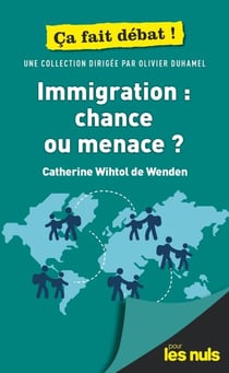 Immigration : chance ou menace ? Pour les Nuls çafait débat