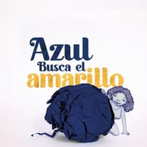 Azul Busca el Amarillo - Narrar Para Sanar, #1