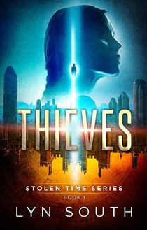 Thieves: A Stolen Time Adventure - Stolen Time, #1