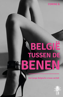 België tussen de benen - Een jonge Belgische vrouw vertelt