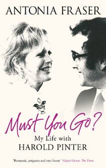 Must You Go? - My Life with Harold Pinter