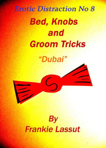 Bed, Knobs and Groom Tricks, Dubai - Erotic Distractions, #9