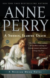A Sudden, Fearful Death - A William Monk Novel