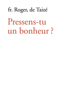 Pressens-tu un bonheur?