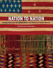 Nation to Nation - Treaties Between the United States and American Indian Nations