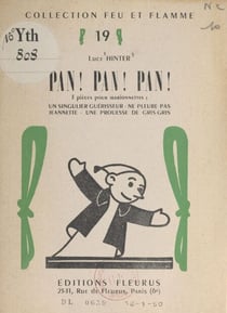 Pan ! pan ! pan ! - 3 pièces pour marionnettes : Un singulier guérisseur - Ne pleure pas, Jeannette - Une prouesse de gris-gris