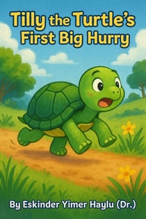 Tilly the Turtle's First Big Hurry