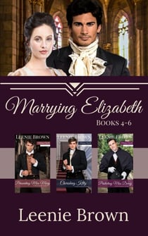 Marrying Elizabeth, Books 4-6 Compilation - Marrying Elizabeth