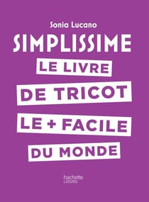 Simplissime - Tricot - Le livre de tricot le + facile du monde