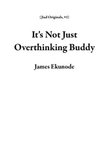 It's Not Just Overthinking Buddy - Jiad Originals, #1