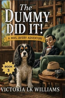 The Dummy Did It - Mrs. Avery's Adventures, #3