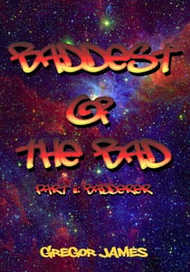Baddest of the Bad: Badderer - The Chronicles of Stygius of The Nefarians