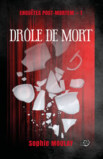 Drôle de mort - Enquêtes post-mortem 1