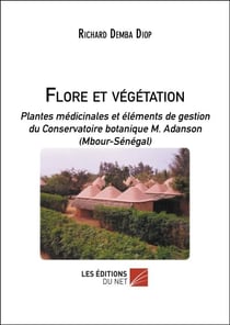Flore et végétation - Plantes médicinales et éléments de gestion du Conservatoire botanique M. Adanson (Mbour-Sénégal)