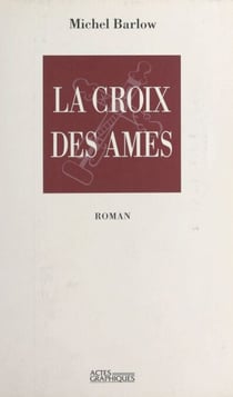 La croix des âmes - Roman