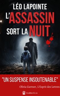 L'assassin sort la nuit - "Un suspense insoutenable'" Olivia Gartner, L'esprit des lettres