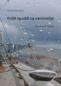 Koldt og vådt og væmmeligt - Scener fra et sejlerliv
