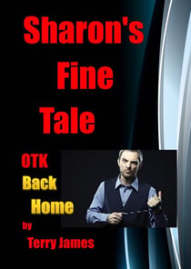 Sharon's Fine Tale OTK Back Home - Sharon's Tales OTK, #3