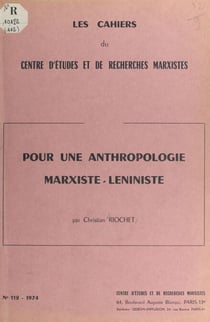 Pour une anthropologie marxiste-léniniste - Introduction à la lecture de "L'origine de la famille, de la propriété privée et de l'État" (1884), de Frédéric Engels