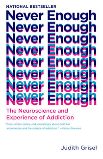 Never Enough - The Neuroscience and Experience of Addiction
