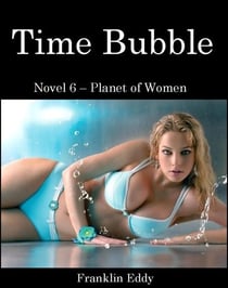 Time Bubble - Planet of Women, #6
