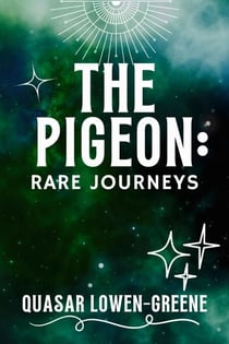 The Pigeon: Rare Journeys - The Pigeon, #1