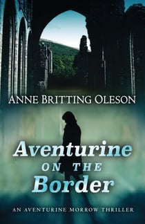 Aventurine on the Border - An Aventurine Morrow Thriller, #3