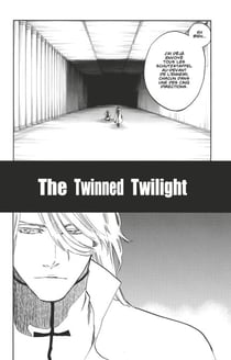 Bleach - T69 - Chapitre 630 - THE TWINNED TWILIGHT