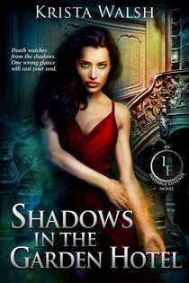 Shadows in the Garden Hotel - The Invisible Entente, #3