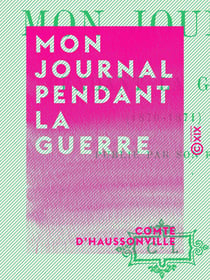 Mon journal pendant la guerre - 1870-1871