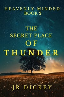 The Secret of Thunder - Heavenly Minded, #2
