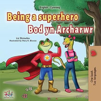 Being a Superhero  Bod yn Archarwr - English Welsh Bilingual Collection