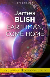 Earthman, Come Home - Cities in Flight Book 3