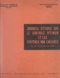 Journées d'études sur le contrôle optimum et les systèmes non linéaires - 13, 14, 15 et 16 Juin 1962